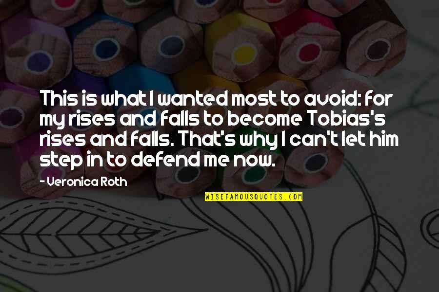 Tobias's Quotes By Veronica Roth: This is what I wanted most to avoid: Tobias's Quotes By Veronica Roth: This is what I wanted most to avoid: