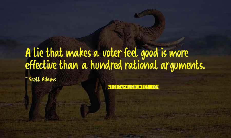 Tobita Nikiichi Quotes By Scott Adams: A lie that makes a voter feel good Tobita Nikiichi Quotes By Scott Adams: A lie that makes a voter feel good