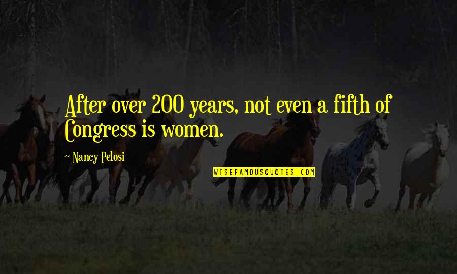 Tobiwan Quotes By Nancy Pelosi: After over 200 years, not even a fifth Tobiwan Quotes By Nancy Pelosi: After over 200 years, not even a fifth