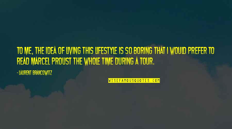 Tobogganing In Quebec Quotes By Laurent Brancowitz: To me, the idea of living this lifestyle Tobogganing In Quebec Quotes By Laurent Brancowitz: To me, the idea of living this lifestyle