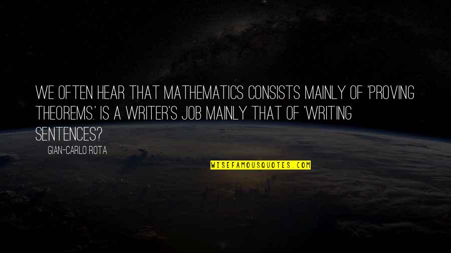 Tobolowsky Murder Quotes By Gian-Carlo Rota: We often hear that mathematics consists mainly of