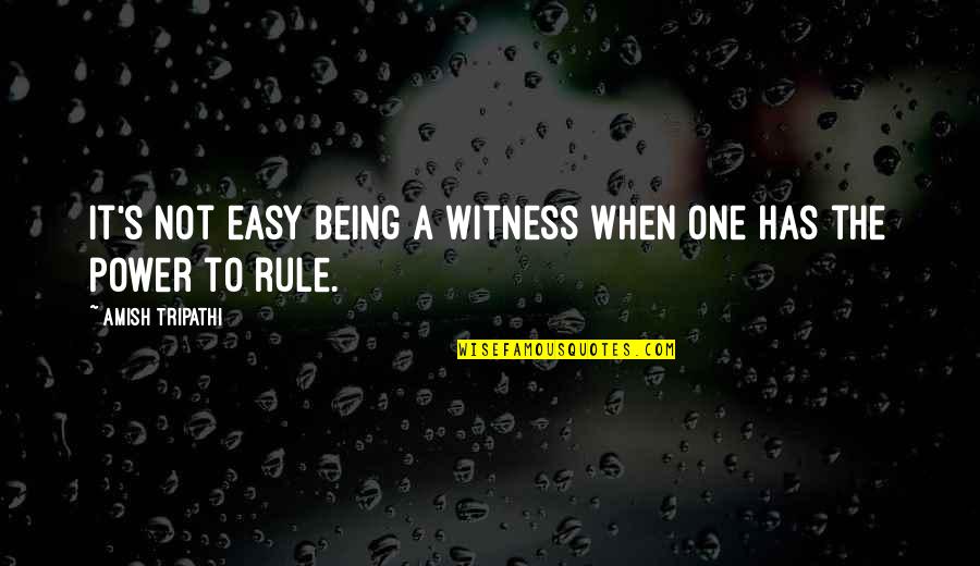 Toboyo Quotes By Amish Tripathi: It's not easy being a witness when one Toboyo Quotes By Amish Tripathi: It's not easy being a witness when one