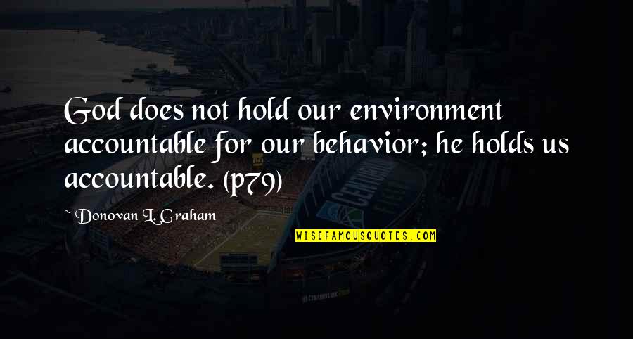 Tobymac Quotes By Donovan L. Graham: God does not hold our environment accountable for