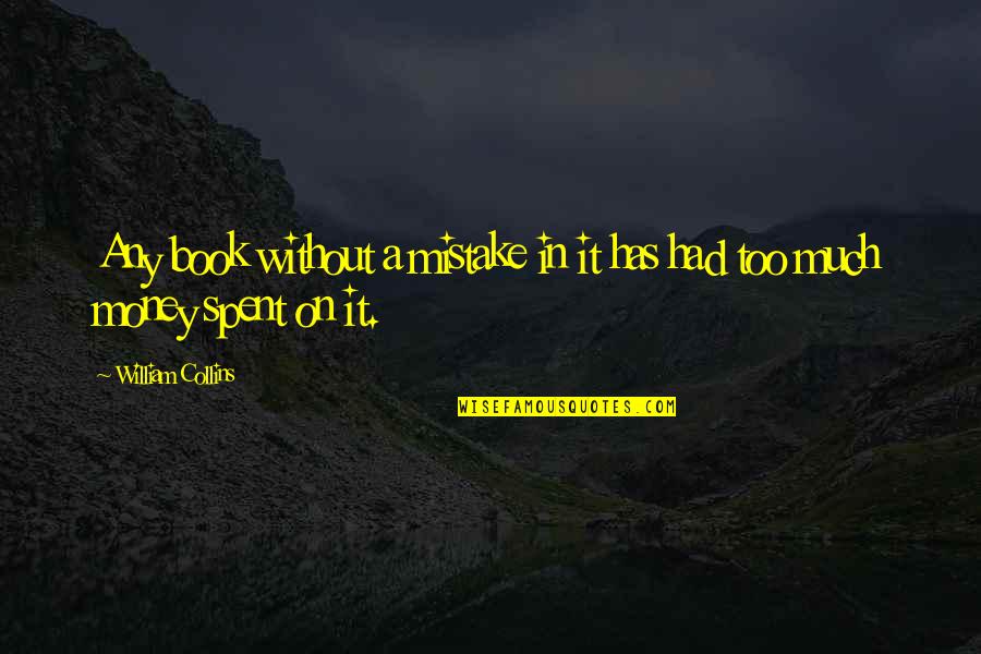 Tobymac Quotes By William Collins: Any book without a mistake in it has