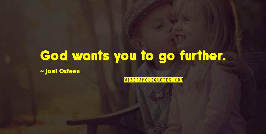 Tocar Quotes By Joel Osteen: God wants you to go further.
