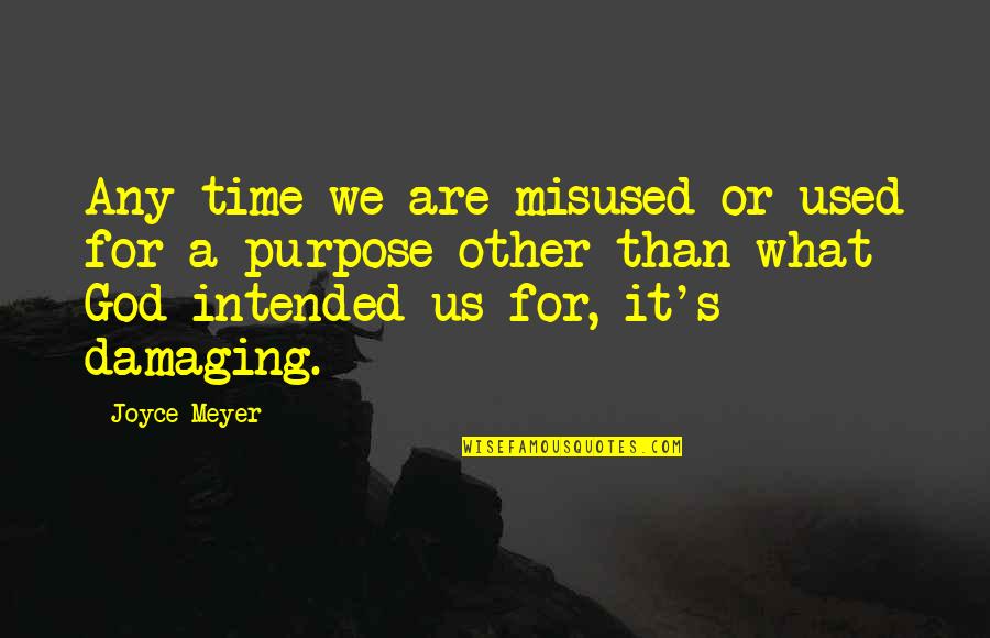 Tocchet Rick Quotes By Joyce Meyer: Any time we are misused or used for