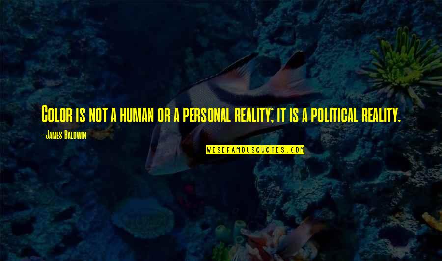 Tocchini Low Quotes By James Baldwin: Color is not a human or a personal