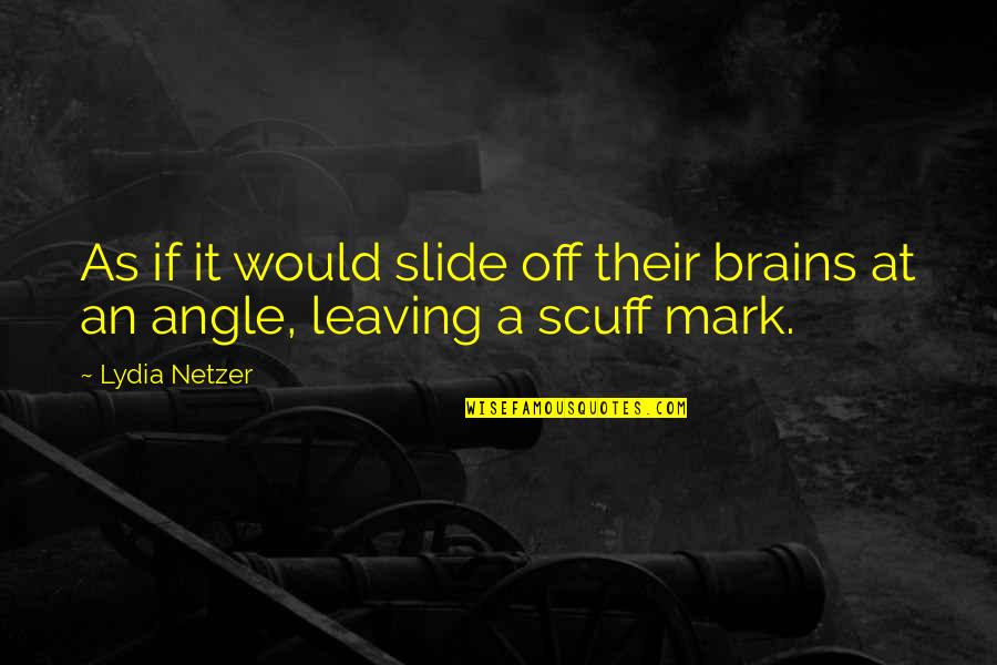 Tocci Brothers Quotes By Lydia Netzer: As if it would slide off their brains