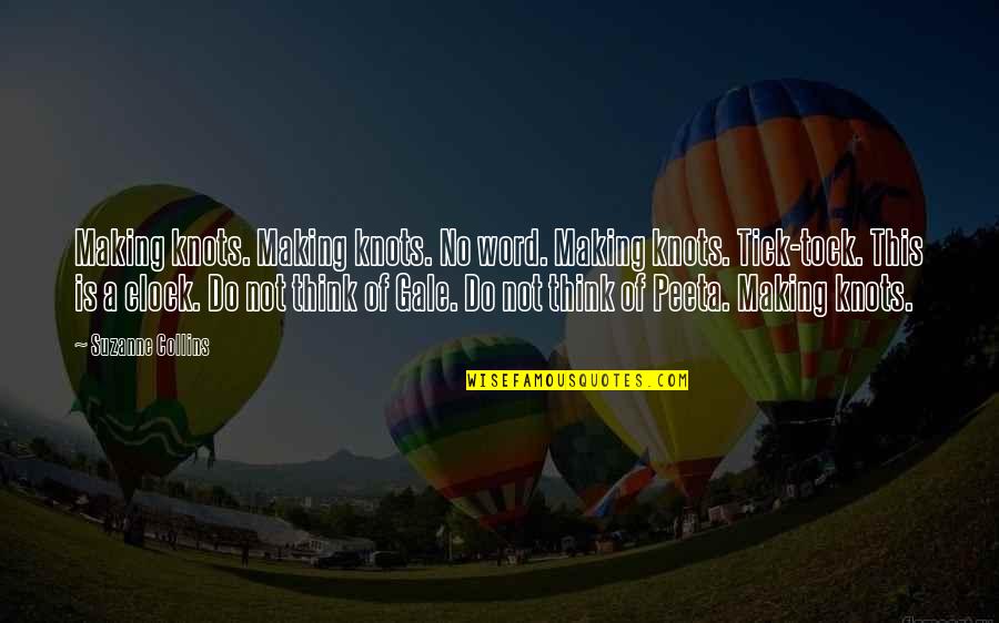Tock Quotes By Suzanne Collins: Making knots. Making knots. No word. Making knots. Tock Quotes By Suzanne Collins: Making knots. Making knots. No word. Making knots.