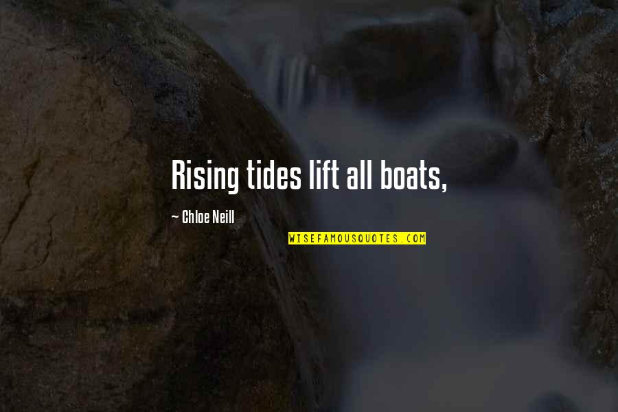 Tocous Boots Quotes By Chloe Neill: Rising tides lift all boats, Tocous Boots Quotes By Chloe Neill: Rising tides lift all boats,