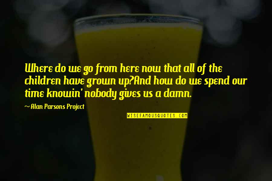 Today Being A Good Day Quotes By Alan Parsons Project: Where do we go from here now that Today Being A Good Day Quotes By Alan Parsons Project: Where do we go from here now that