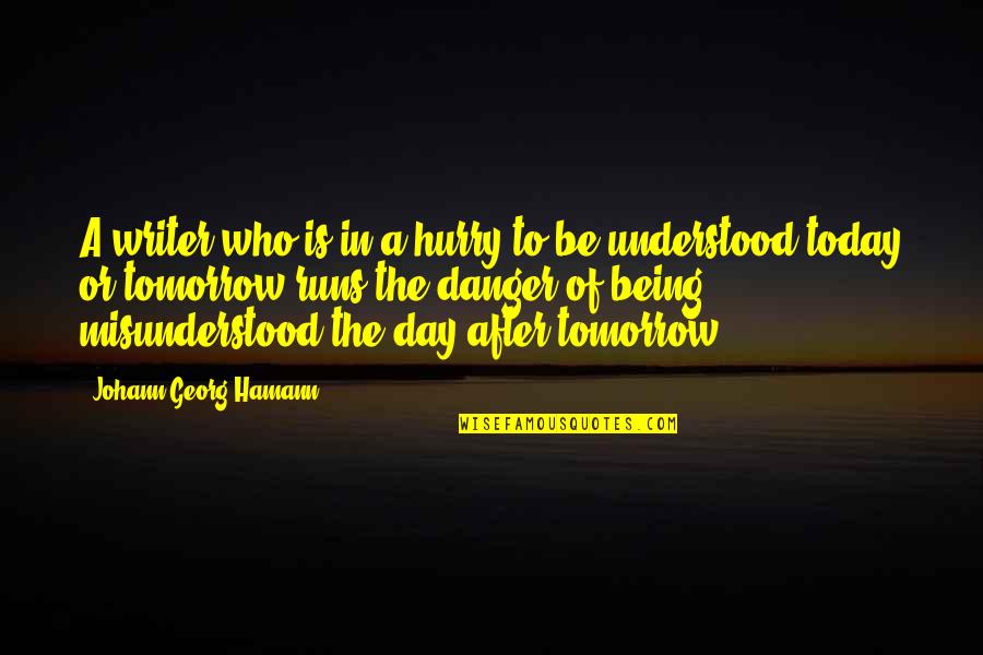 Today Day Quotes By Johann Georg Hamann: A writer who is in a hurry to Today Day Quotes By Johann Georg Hamann: A writer who is in a hurry to