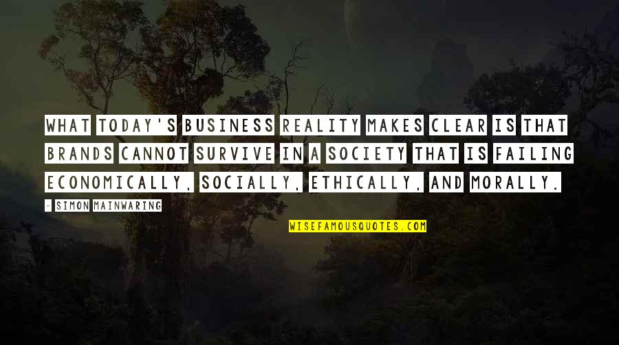 Today In Quotes By Simon Mainwaring: What today's business reality makes clear is that