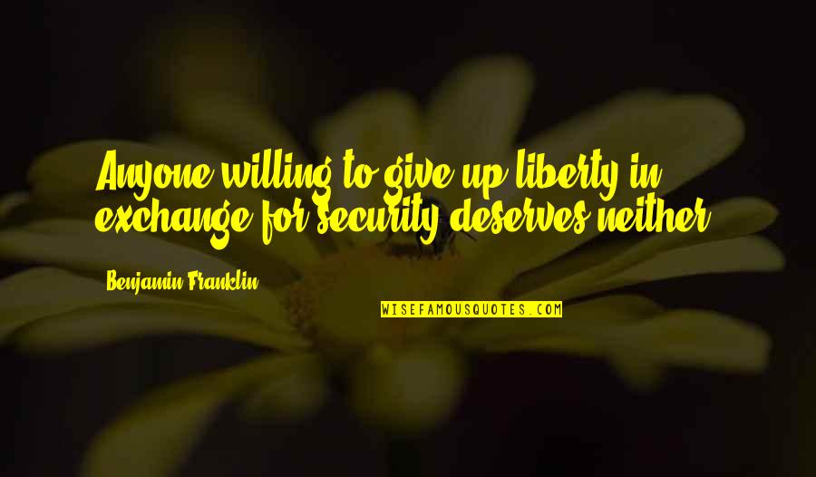 Today Is Most Memorable Day Quotes By Benjamin Franklin: Anyone willing to give up liberty in exchange Today Is Most Memorable Day Quotes By Benjamin Franklin: Anyone willing to give up liberty in exchange
