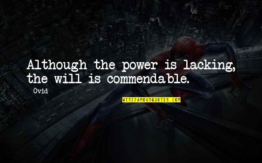 Today Is My Birthday Picture Quotes By Ovid: Although the power is lacking, the will is