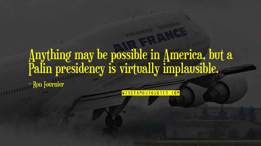 Today Is My Special Day Quotes By Ron Fournier: Anything may be possible in America, but a