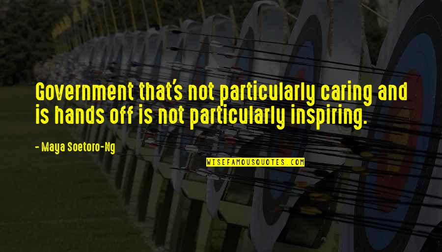 Today Is The Day We Lay You To Rest Quotes By Maya Soetoro-Ng: Government that's not particularly caring and is hands Today Is The Day We Lay You To Rest Quotes By Maya Soetoro-Ng: Government that's not particularly caring and is hands