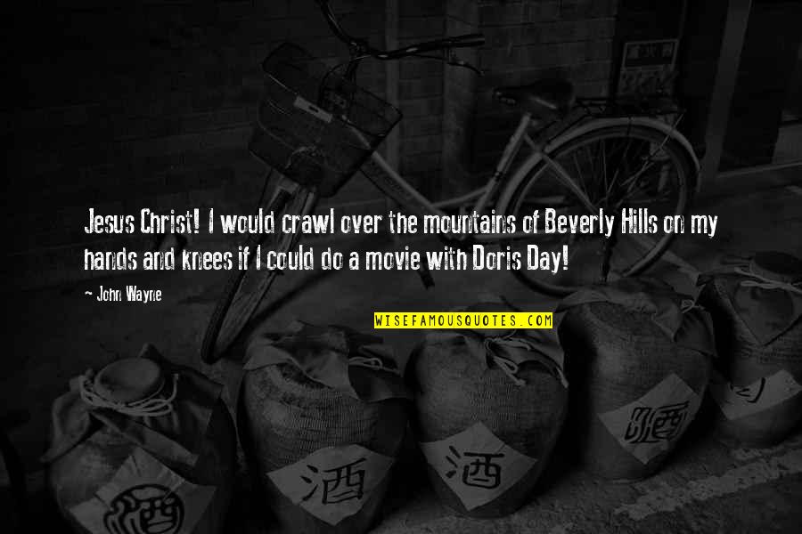 Today Is Your Special Day Quotes By John Wayne: Jesus Christ! I would crawl over the mountains