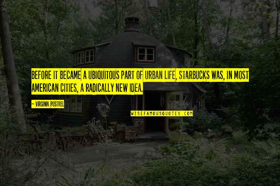 Today Will Be Fabulous Quotes By Virginia Postrel: Before it became a ubiquitous part of urban