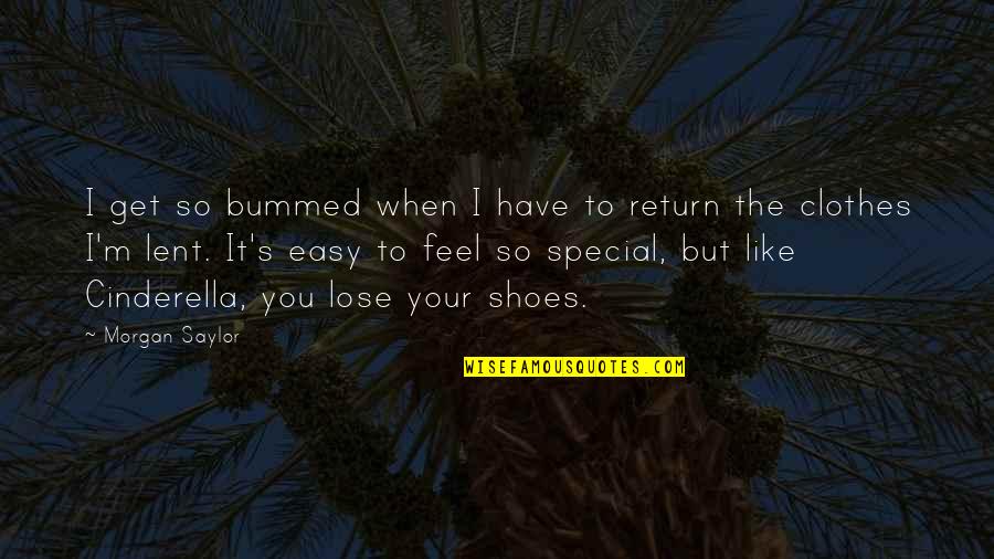 Todaybefore Quotes By Morgan Saylor: I get so bummed when I have to Todaybefore Quotes By Morgan Saylor: I get so bummed when I have to