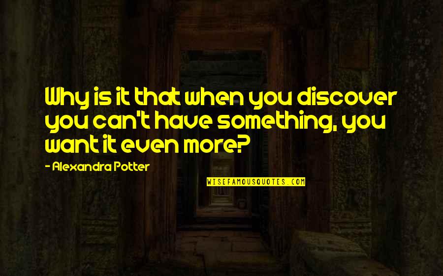 Todays The Day The Sun Is Shining Quote Quotes By Alexandra Potter: Why is it that when you discover you