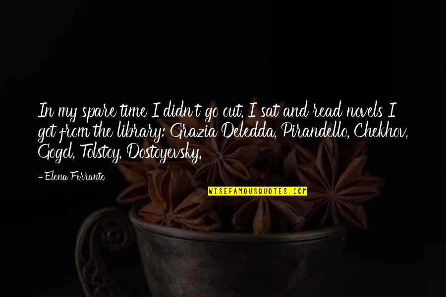 Todd Kashdan Quotes By Elena Ferrante: In my spare time I didn't go out, Todd Kashdan Quotes By Elena Ferrante: In my spare time I didn't go out,