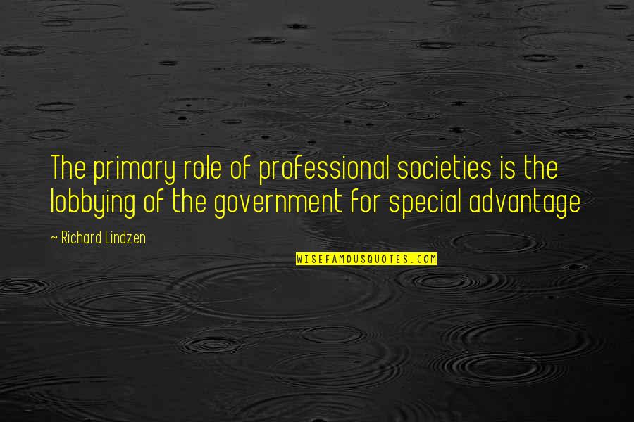 Todd Mclellan Photographer Quotes By Richard Lindzen: The primary role of professional societies is the Todd Mclellan Photographer Quotes By Richard Lindzen: The primary role of professional societies is the