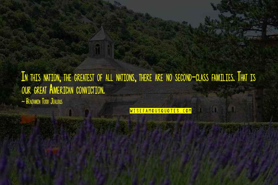 Todd Quotes By Benjamin Todd Jealous: In this nation, the greatest of all nations, Todd Quotes By Benjamin Todd Jealous: In this nation, the greatest of all nations,