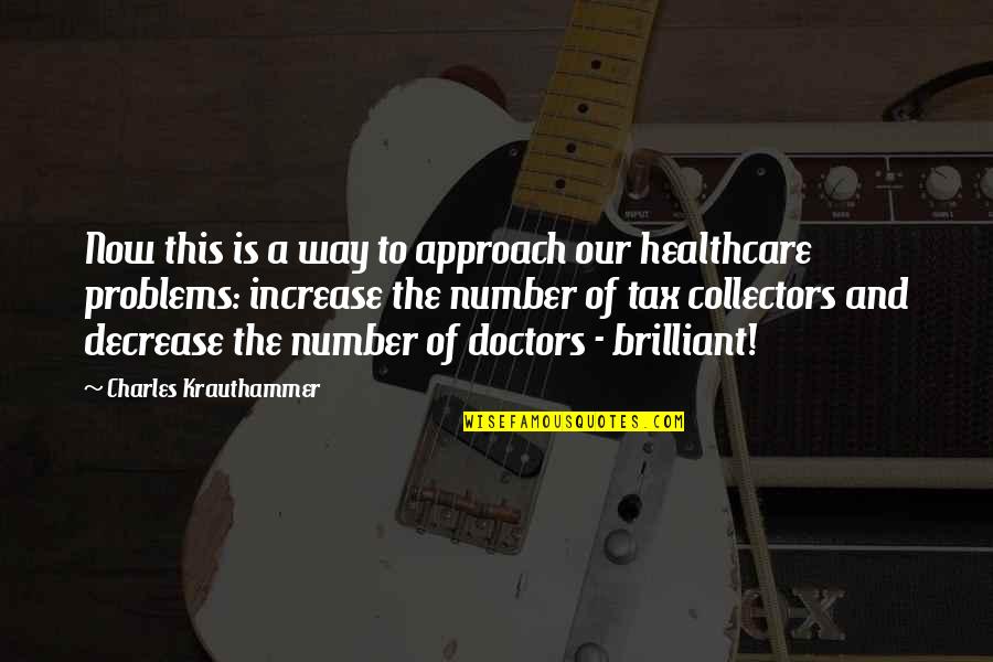 Todd White Heretical Quotes By Charles Krauthammer: Now this is a way to approach our Todd White Heretical Quotes By Charles Krauthammer: Now this is a way to approach our