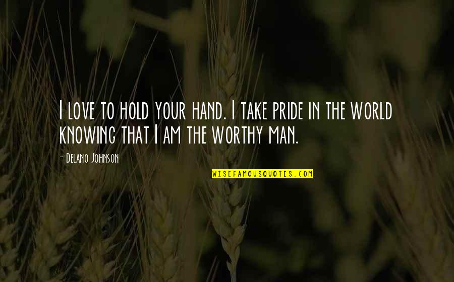 Toddlers And Nature Quotes By Delano Johnson: I love to hold your hand. I take Toddlers And Nature Quotes By Delano Johnson: I love to hold your hand. I take