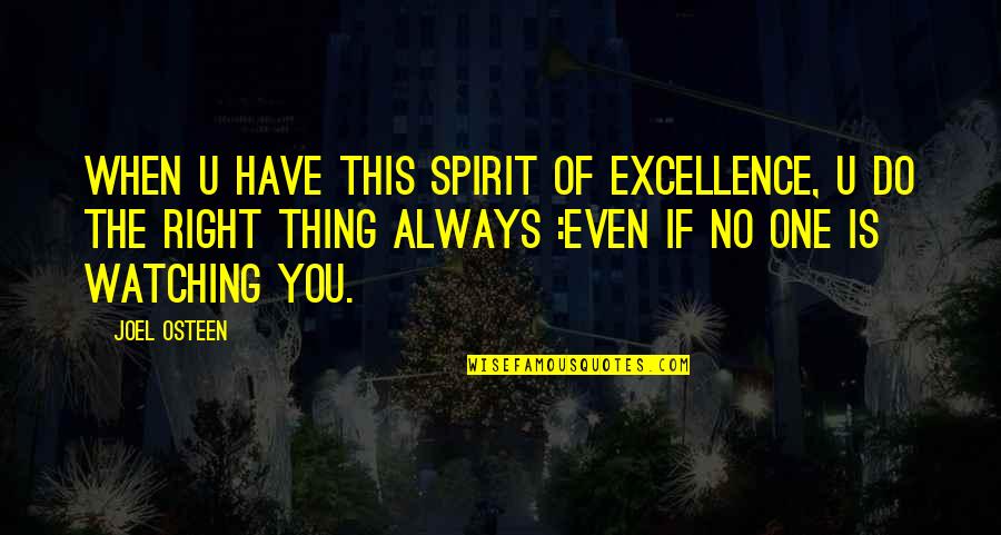 Toddlers From Parents Quotes By Joel Osteen: When u have this spirit of excellence, u Toddlers From Parents Quotes By Joel Osteen: When u have this spirit of excellence, u