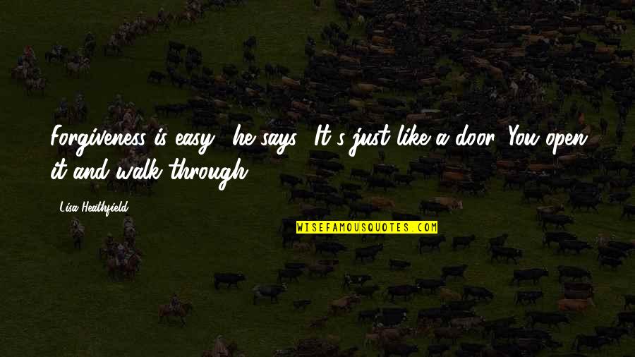 Todhunter Quotes By Lisa Heathfield: Forgiveness is easy,' he says. 'It's just like Todhunter Quotes By Lisa Heathfield: Forgiveness is easy,' he says. 'It's just like