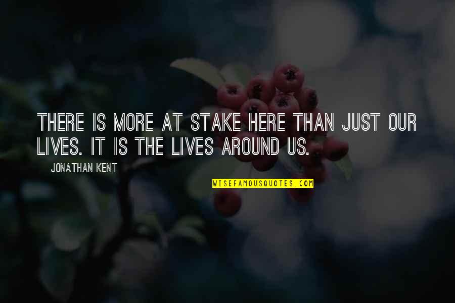 Todorovic Kragujevac Quotes By Jonathan Kent: There is more at stake here than just