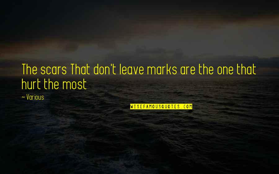 Todorovich Dmd Quotes By Various: The scars That don't leave marks are the