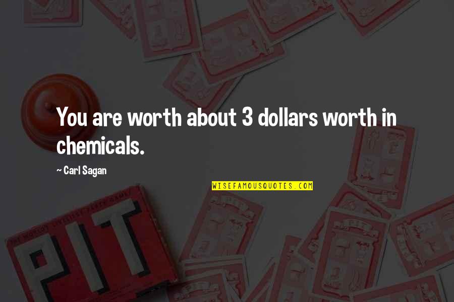 Toe Shoes Quotes By Carl Sagan: You are worth about 3 dollars worth in Toe Shoes Quotes By Carl Sagan: You are worth about 3 dollars worth in
