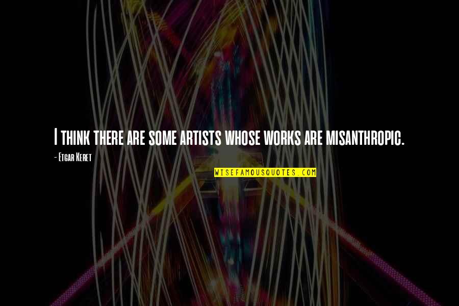 Toegeven Engels Quotes By Etgar Keret: I think there are some artists whose works