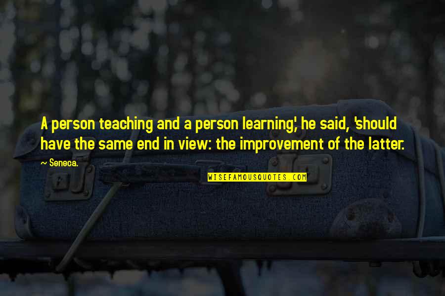 Toehold Sandals Quotes By Seneca.: A person teaching and a person learning,' he Toehold Sandals Quotes By Seneca.: A person teaching and a person learning,' he