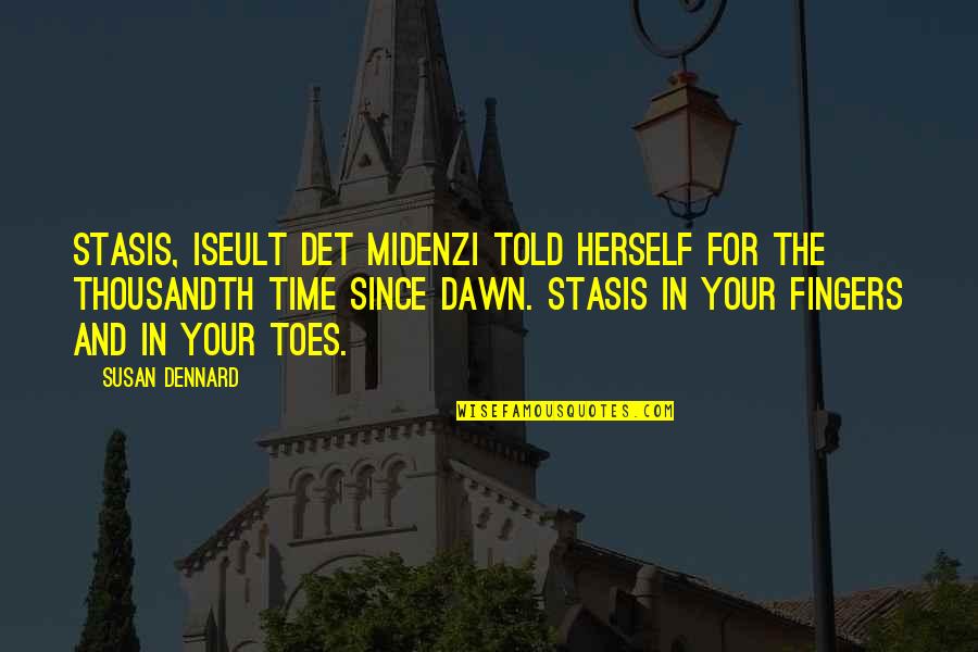 Toes And Fingers Quotes By Susan Dennard: Stasis, Iseult det Midenzi told herself for the Toes And Fingers Quotes By Susan Dennard: Stasis, Iseult det Midenzi told herself for the