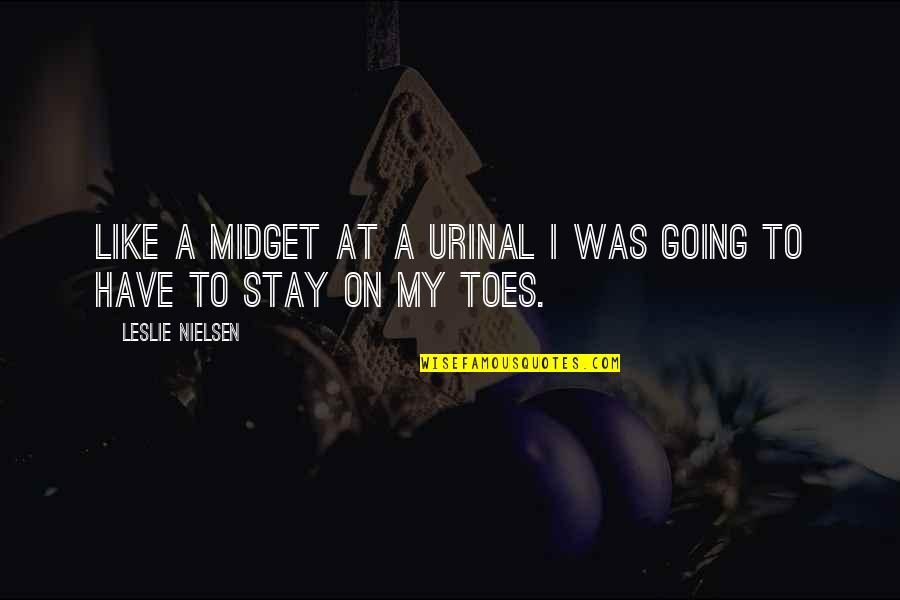 Toes Quotes By Leslie Nielsen: Like a midget at a urinal I was