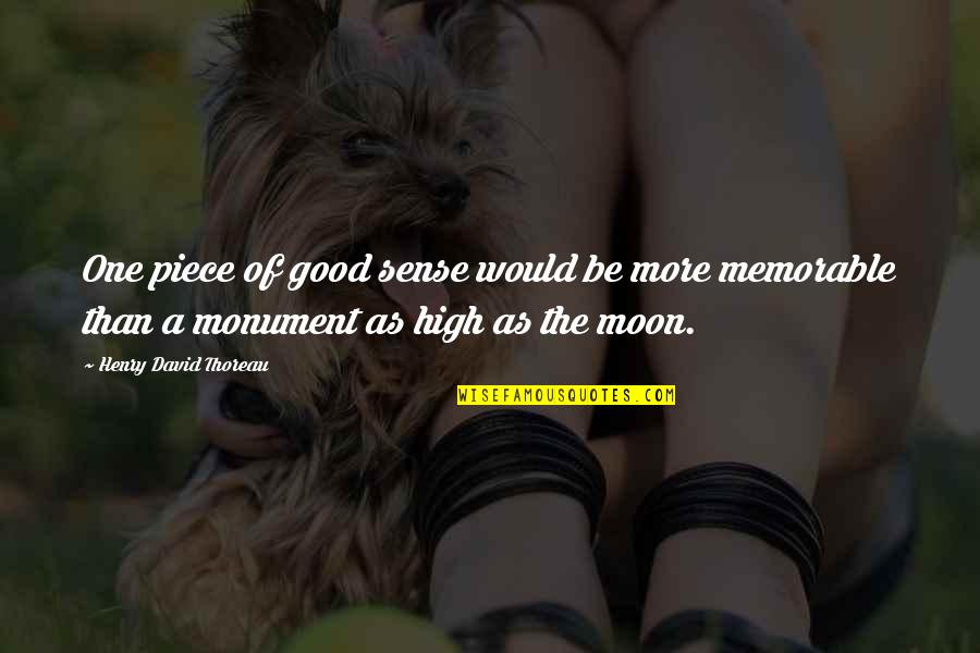 Toffer Real Estate Quotes By Henry David Thoreau: One piece of good sense would be more Toffer Real Estate Quotes By Henry David Thoreau: One piece of good sense would be more