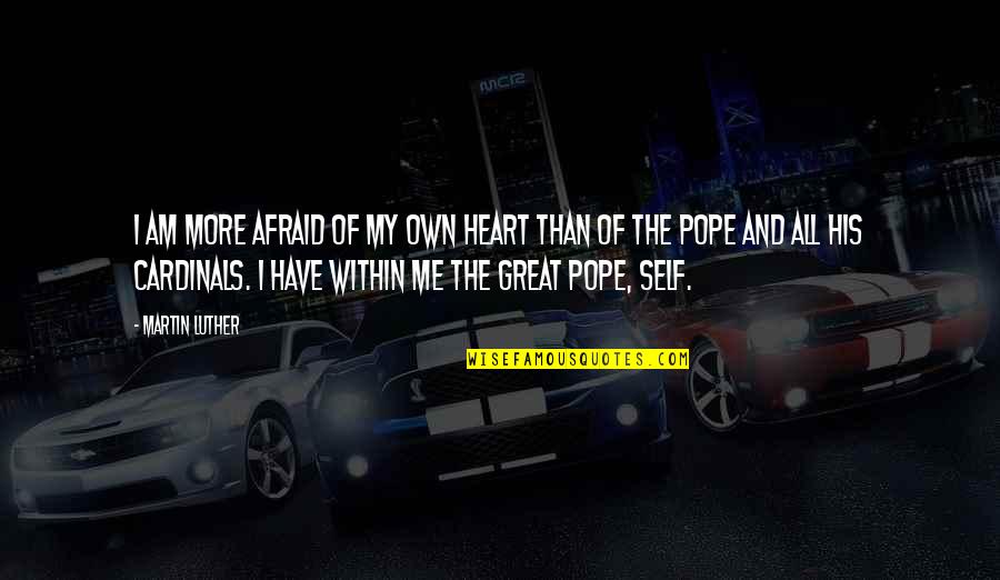 Toftness Chiropractic Office Quotes By Martin Luther: I am more afraid of my own heart