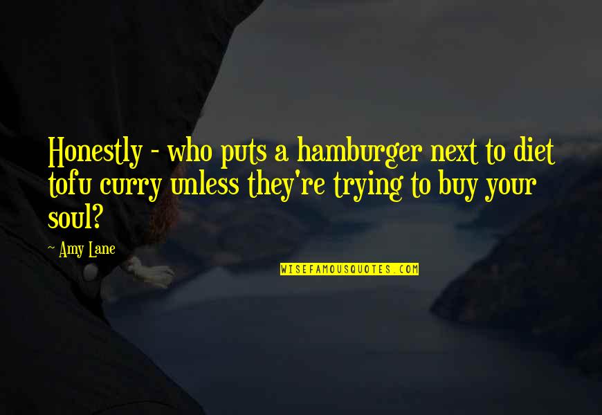 Tofu Best Quotes By Amy Lane: Honestly - who puts a hamburger next to