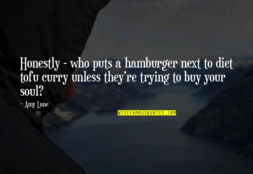 Tofu Quotes By Amy Lane: Honestly - who puts a hamburger next to