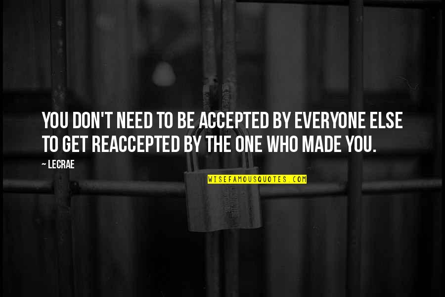 Together And Forever Love Quotes By LeCrae: You don't need to be accepted by everyone