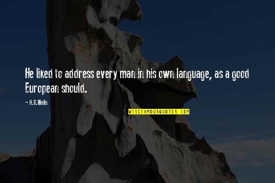 Together But 6 Feet Apart Quotes By H.G.Wells: He liked to address every man in his
