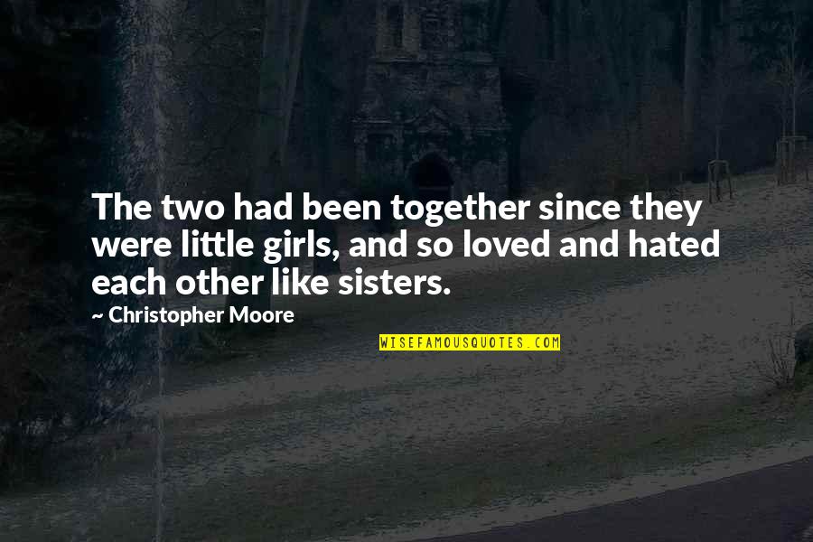 Together Since Quotes By Christopher Moore: The two had been together since they were Together Since Quotes By Christopher Moore: The two had been together since they were