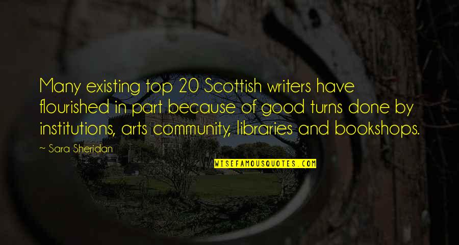 Together Through Good And Bad Quotes By Sara Sheridan: Many existing top 20 Scottish writers have flourished