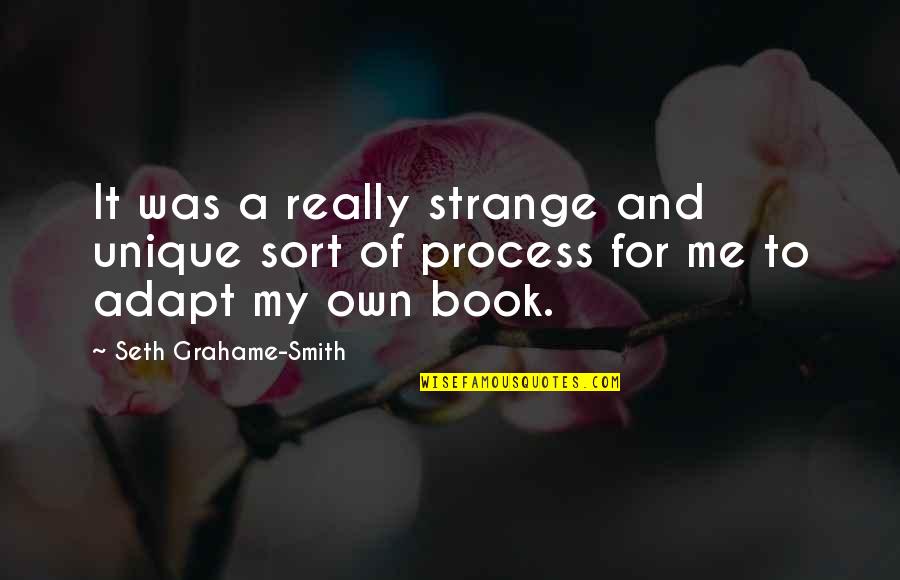 Together We Serve Quotes By Seth Grahame-Smith: It was a really strange and unique sort Together We Serve Quotes By Seth Grahame-Smith: It was a really strange and unique sort
