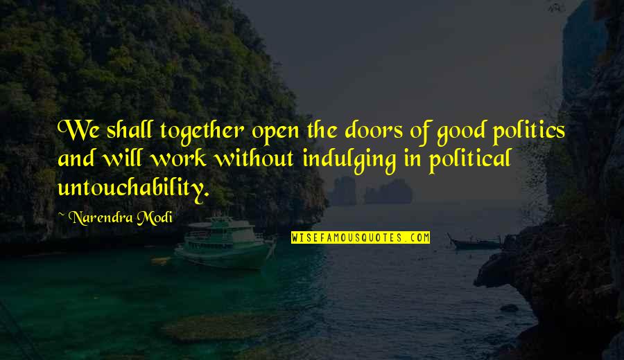 Together Work Quotes By Narendra Modi: We shall together open the doors of good