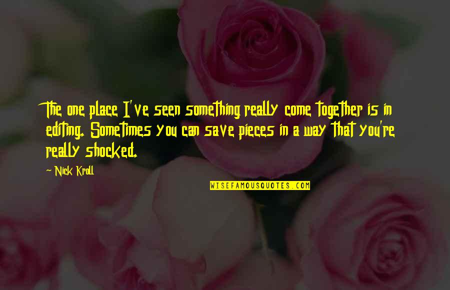 Together You Can Quotes By Nick Kroll: The one place I've seen something really come